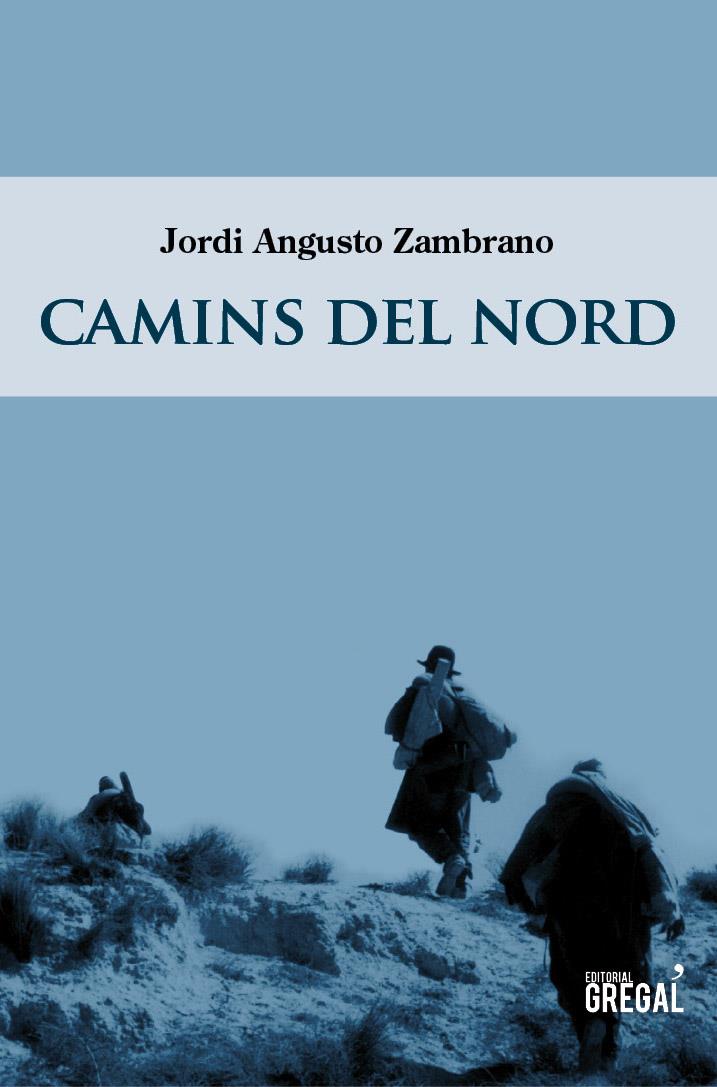 CAMINS DEL NORD | 9788494272912 | ANGUSTO, JORDI