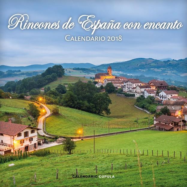 2018-CALENDARIO RINCONES DE ESPAÑA CON ENCANTO  | 9788448023492 | AA. VV.