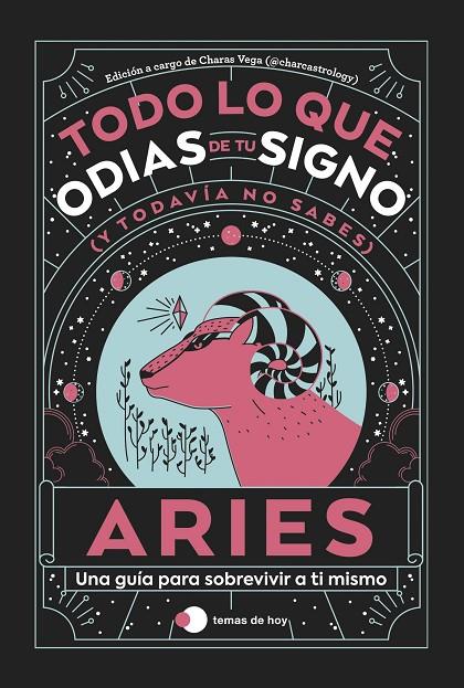 ARIES: TODO LO QUE ODIAS DE TU SIGNO Y TODAVÍA NO SABES | 9788419812773 | ESTUDIO PE S.A.C./CHARAS VEGA (@CHARCASTROLOGY)