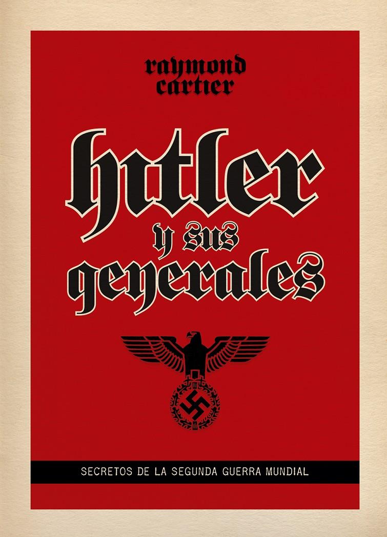 HITLER Y SUS GENRALES | 9788494175497 | CARTIER, RAYMOND