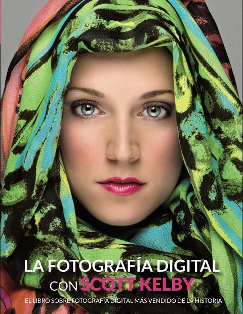 FOTOGRAFIA DIGITAL CON SCOTT KELBY, LA | 9788441534438 | KELBY, SCOTT