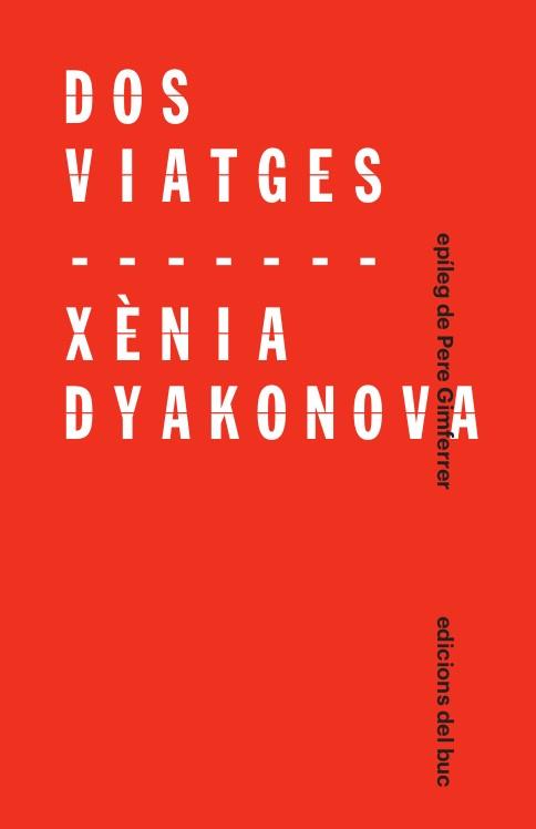 DOS VIATGES | 9788412210309 | DYAKONOVA, XÈNIA