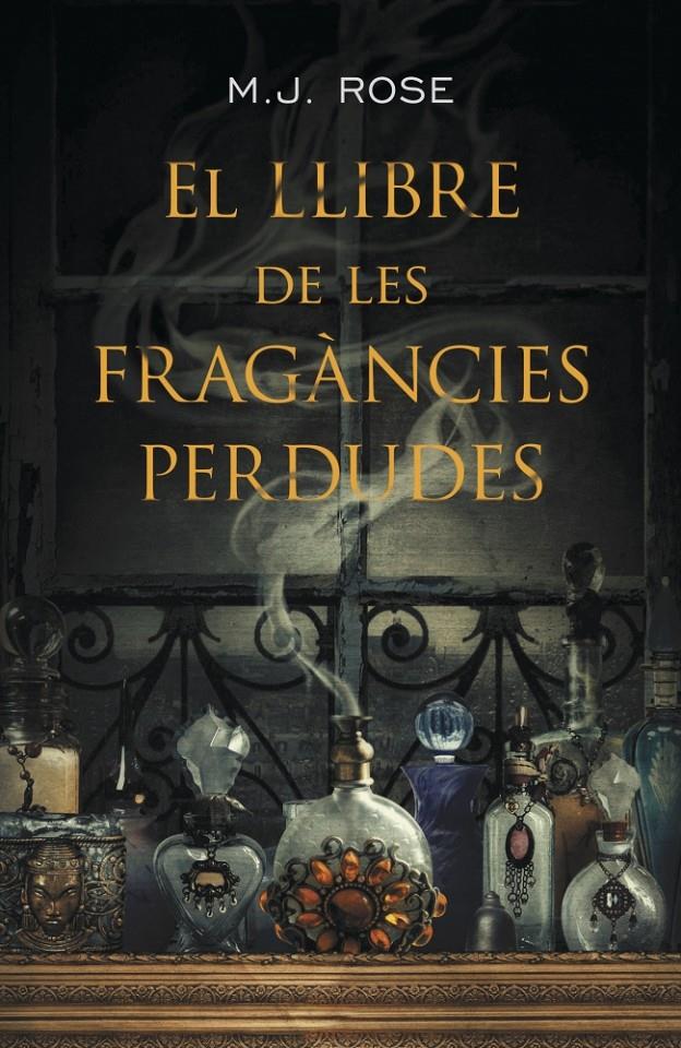 LLIBRE DE LES FRAGÀNCIES PERDUDES, EL | 9788401388187 | ROSE,M. J.