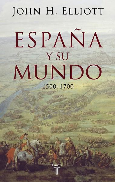 ESPAÑA Y SU MUNDO (1500-1700) | 9788430606351 | ELLIOTT, JOHN H.