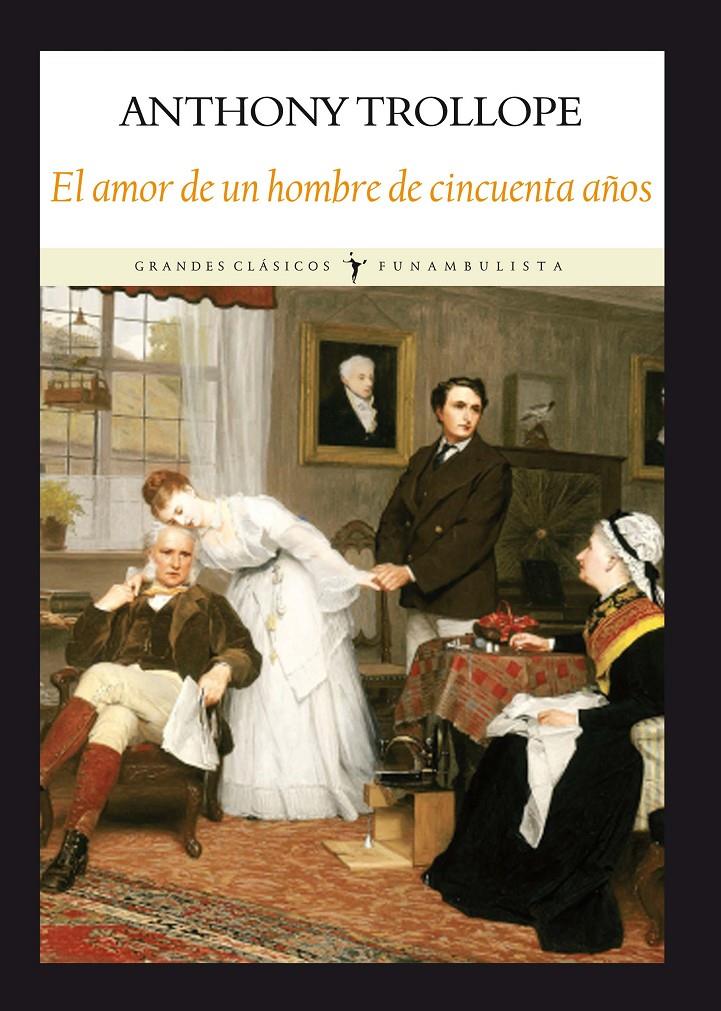 AMOR DE UN HOMBRE DE CINCUENTA AÑOS, EL | 9788494029387 | TROLLOPE, ANTHONY