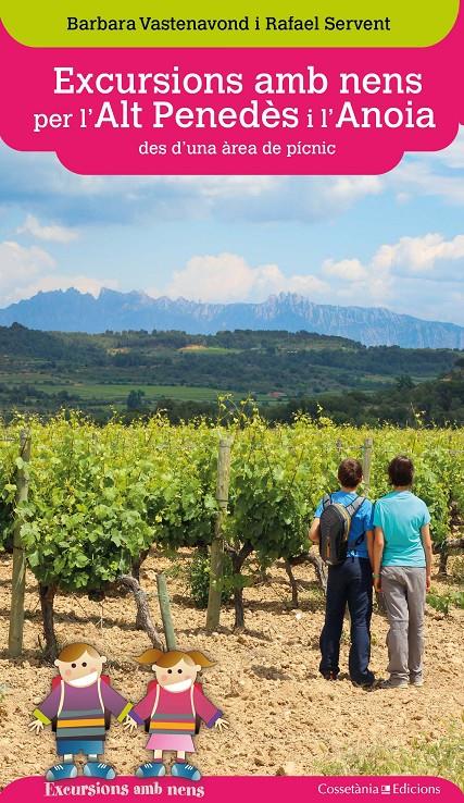 EXCURSIONS AMB NENS PER L'ALT PENEDÈS I ANOIA DES D'UNA ÀREA DE PÍCNIC | 9788490347454 | VASTENAVOND, BARBARA/SERVENT ARRACÓ, RAFAEL