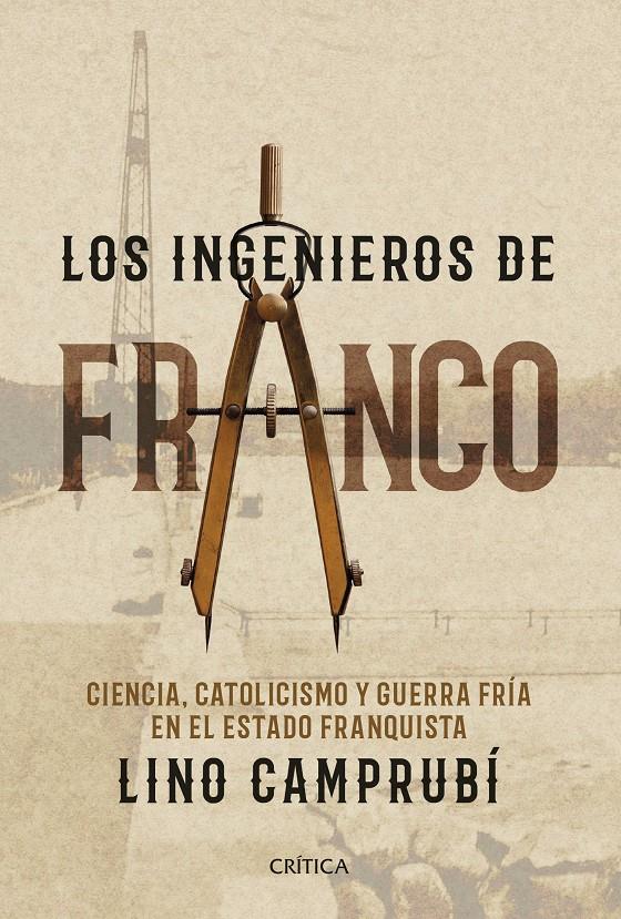 INGENIEROS DE FRANCO, LOS | 9788416771752 | LINO CAMPRUBÍ BUENO