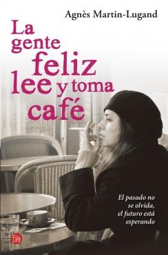 GENTE FELIZ LEE Y TOMA CAFÉ, LA | 9788466328616 | MARTIN-LUGAND, AGNES