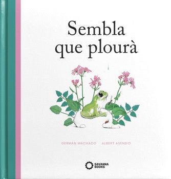 SEMBLA QUE PLOURÀ | 9788412825480 | MACHADO, GERMÁN/ ASENSIO, ALBERT