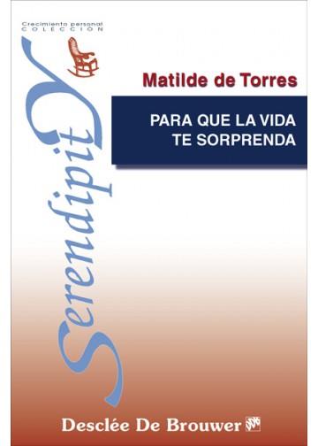 PARA QUE LA VIDA TE SORPRENDA | 9788433014610 | DE TORRES VILLAGRA, MATILDE