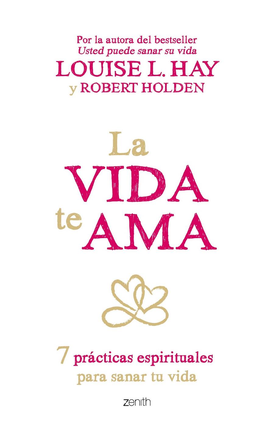 VIDA TE AMA, LA | 9788408145424 | LOUISE L. HAY/ROBERT HOLDEN