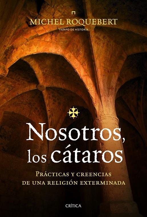 NOSOTROS  LOS CÁTAROS | 9788498923933 | ROQUEBERT, MICHEL