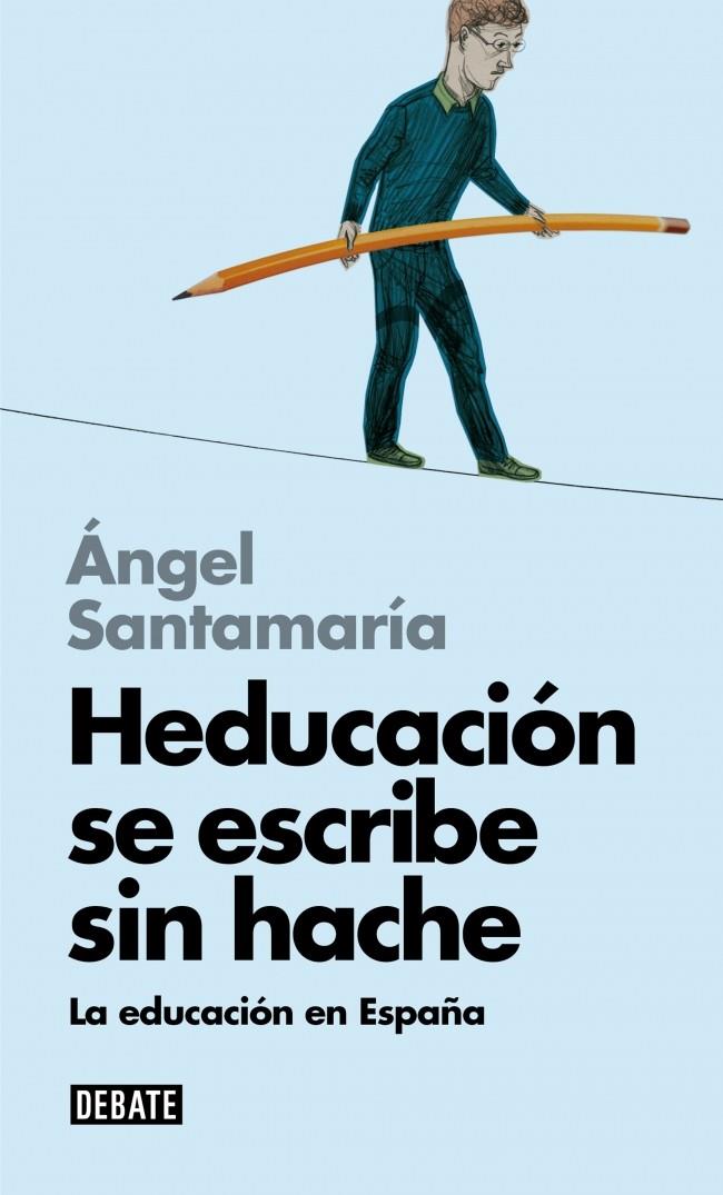 HEDUCACIÓN SE ESCRIBE SIN HACHE | 9788499924014 | SANTAMARIA,ANGEL