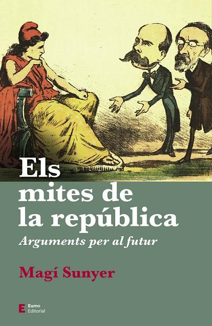 MITES DE LA REPÚBLICA, ELS | 9788497667630 | SUNYER, MAGÍ