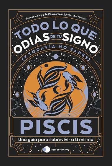 PISCIS: TODO LO QUE ODIAS DE TU SIGNO Y TODAVÍA NO SABES | 9788419812810 | ESTUDIO PE S.A.C./CHARAS VEGA (@CHARCASTROLOGY)