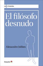 FILÓSOFO DESNUDO, EL | 9788499212456 | JOLLIEN, ALEXANDRE