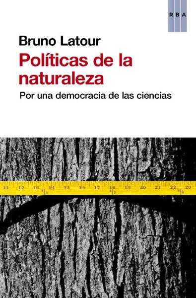 POLITICAS DE LA NATURALEZA | 9788490064740 | LATOUR , BRUNO