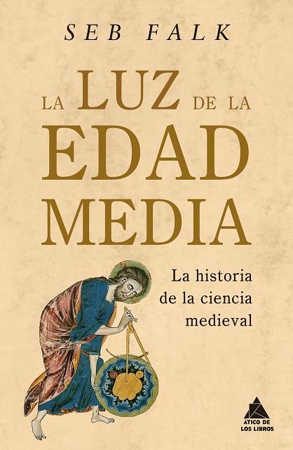 LUZ DE LA EDAD MEDIA, LA | 9788419703620 | FALK, SEB