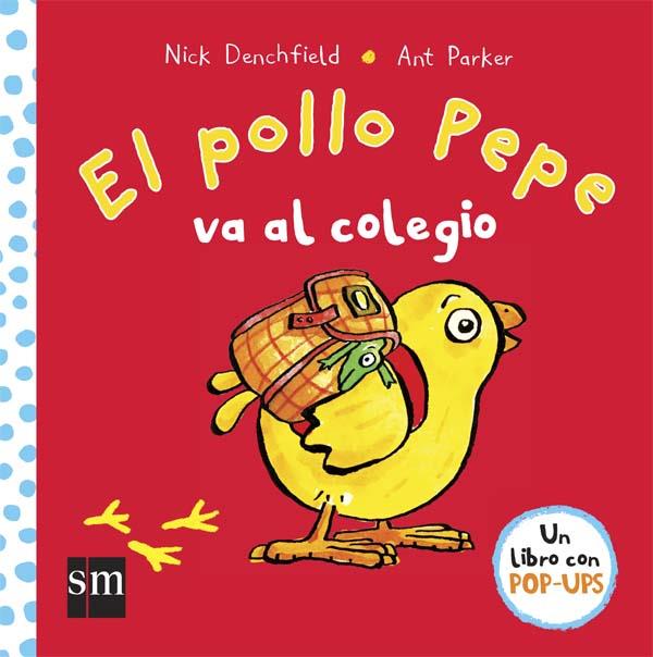 POLLO PEPE VA AL COLEGIO, EL | 9788467578713 | DENCHFIELD, NICK