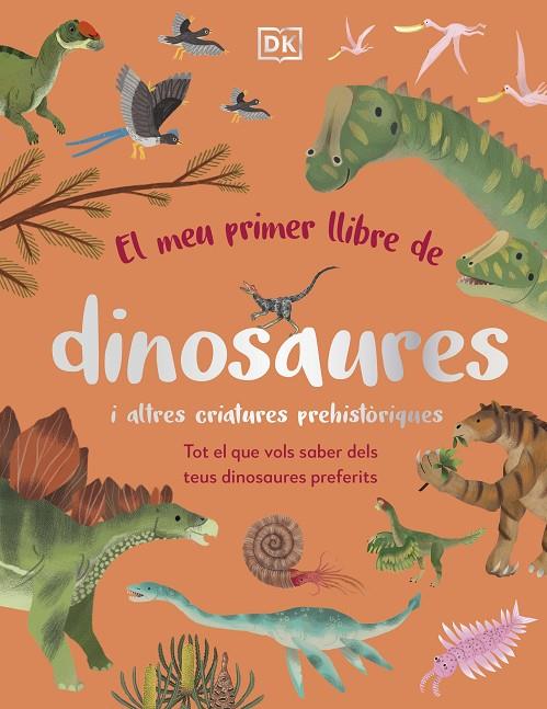 MEU PRIMER LLIBRE DE DINOSAURES I ALTRES CRIATURES PREHISTÒRIQUES, EL | 9780241682128 | DK