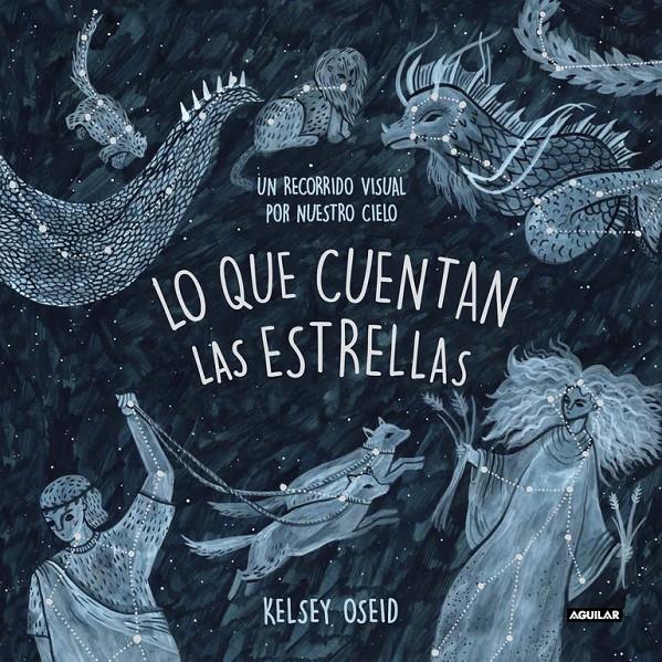 LO QUE CUENTAN LAS ESTRELLAS | 9788403518438 | OSEID, KELSEY