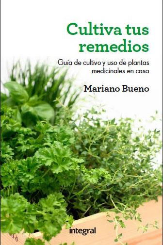 CULTIVA TUS REMEDIOS | 9788415541219 | BUENO BOSCH, MARIANO