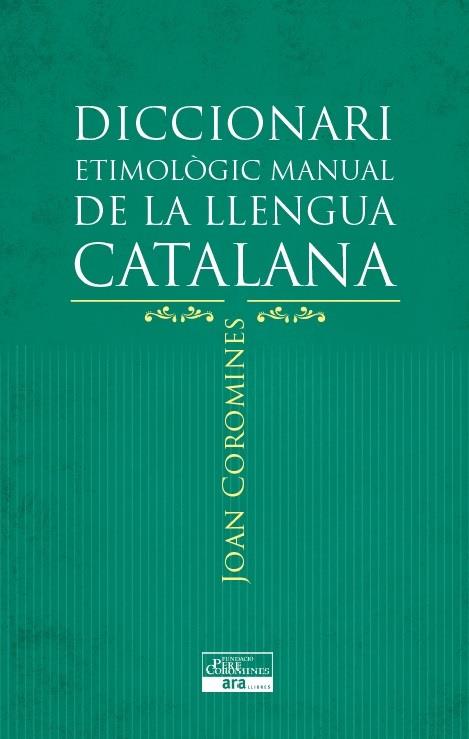 DICCIONARI ETIMOLÒGIC MANUAL DE LA LLENGUA CATALANA | 9788415642152 | COROMINES, JOAN