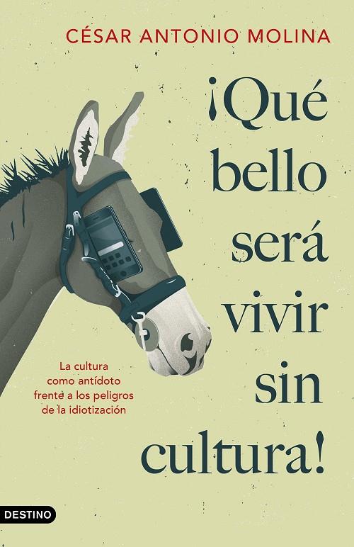 QUÉ BELLO SERÁ VIVIR SIN CULTURA | 9788423359592 | MOLINA, CÉSAR ANTONIO