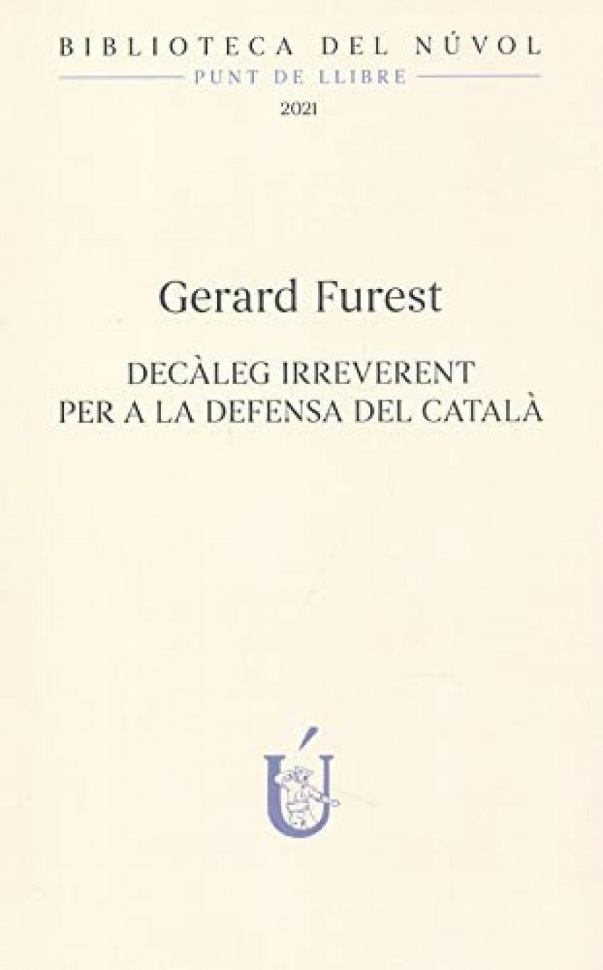 DECÀLEG IRREVERENT PER A LA DEFENSA DEL CATALÀ | 9788417455378 | FUREST DALMAU, GERARD