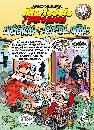 MORTADELO Y FILEMÓN. URGENCIAS DEL HOSPITAL... ¡FATAL! (MAGOS DEL HUMOR 194) | 9788402421487 | IBÁÑEZ, FRANCISCO