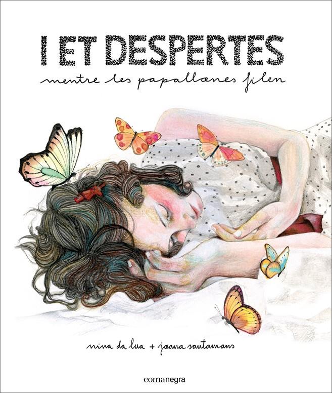 I ET DESPERTES MENTRE LES PAPALLONES FILEN | 9788416033522 | NINA DA LUA/SANTAMANS, JOANA