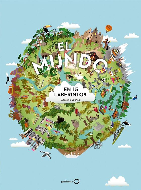 MUNDO EN 15 LABERINTOS, EL | 9788408172253 | SELMES, CAROLINE