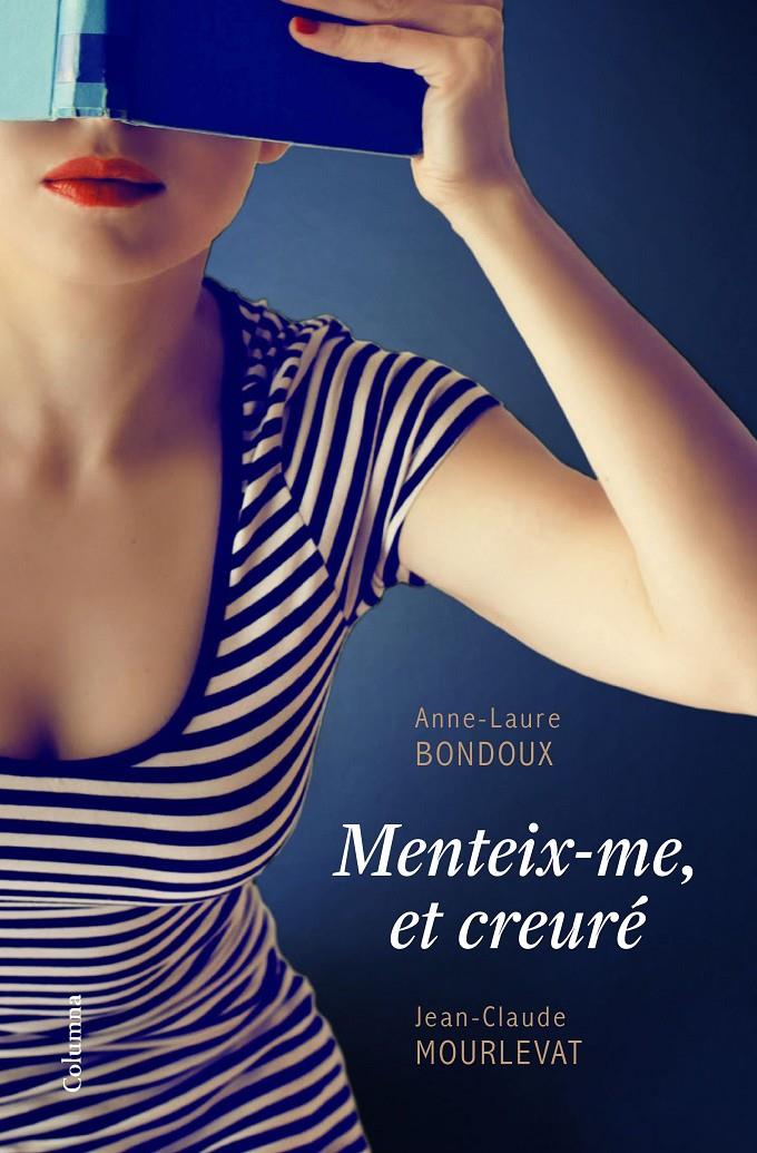 MENTEIX-ME, ET CREURÉ | 9788466422611 | BONDOUX, ANNE-LAURE/ MOURLEVAT, JEAN-CLAUDE