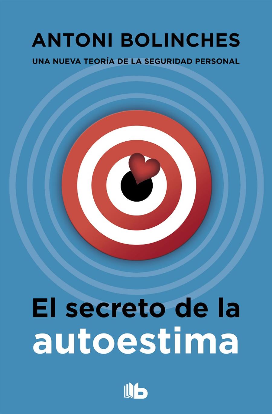 SECRETO DE LA AUTOESTIMA, EL | 9788490708002 | BOLINCHES, ANTONI