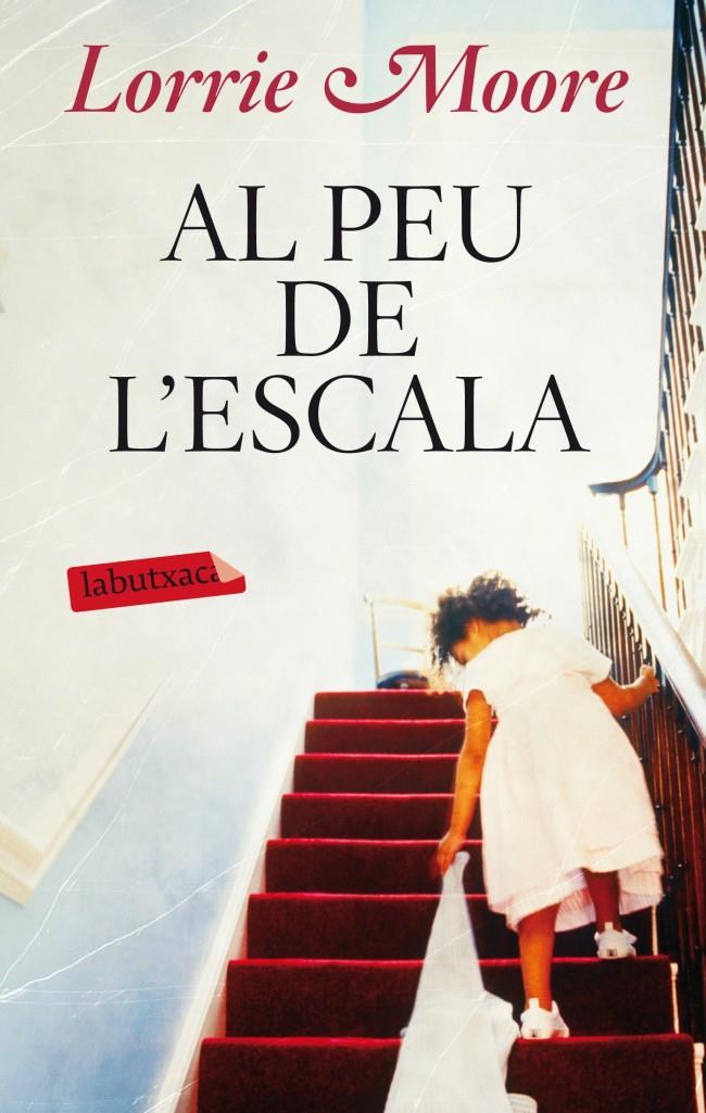 AL PEU DE L'ESCALA | 9788499304113 | MARIE LORRIE MOORE