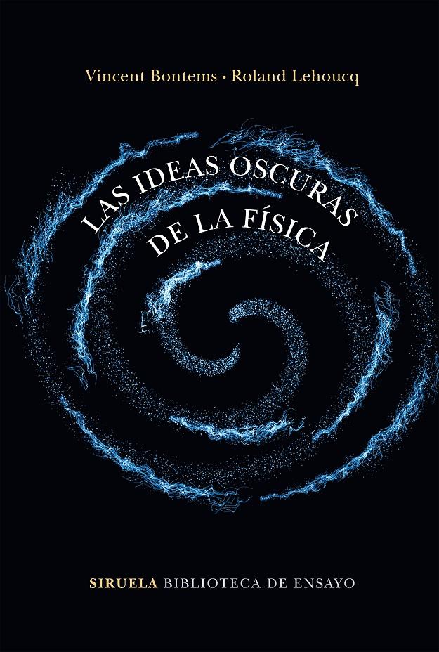 IDEAS OSCURAS DE LA FÍSICA, LAS | 9788417860202 | BONTEMS, VINCENT/LEHOUCQ, ROLAND