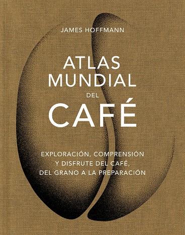 ATLAS MUNDIAL DEL CAFÉ | 9788419043559 | HOFFMANN, JAMES