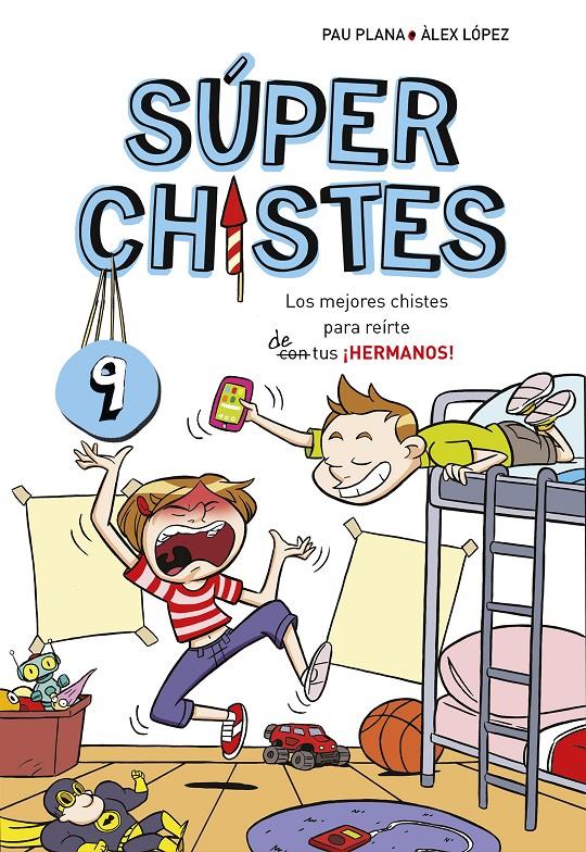 MEJORES CHISTES PARA REIRTE DE TUS ¡HERMANOS! (SÚPER CHISTES 9) | 9788417460709 | PLANA, PAU