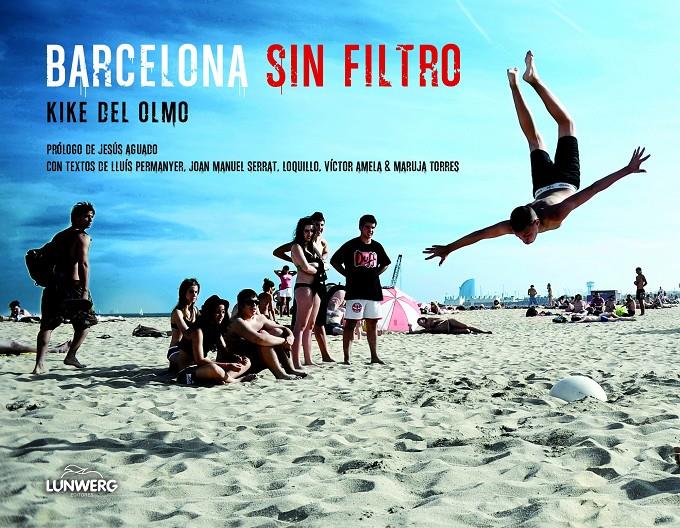 BARCELONA SIN FILTRO | 9788497859882 | OLMO, KIKE DEL