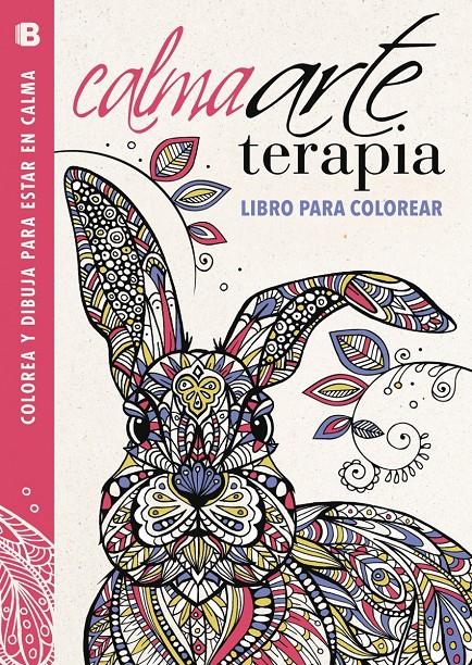 CALMAARTE TERAPIA. LIBRO PARA COLOREAR | 9788466657280 | MERRITT/DAVIES/WILDE