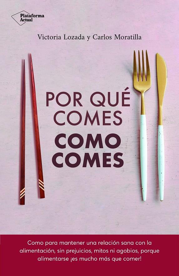 POR QUE COMES COMO COMES | 9788417886639 | LOZADA, VICTORIA/MORATILLA, CARLOS