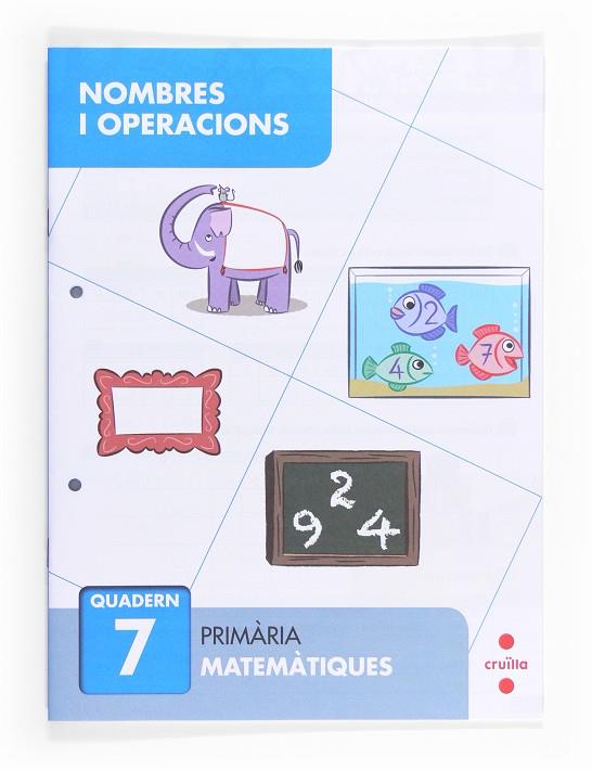 NOMBRES I OPERACIONS QUADERN 7  | 9788466132688 | ALIAÑO TEJERO, JOSÉ MARÍA/BELLIDO PEÑA, FRANCISCO JAVIER/GALÁN MAYOLÍN, FRANCISCO JAVIER/PÉREZ BRAVO