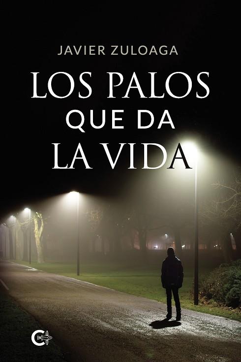 LOS PALOS QUE DA LA VIDA | 9788418104251 | ZULOAGA, JAVIER