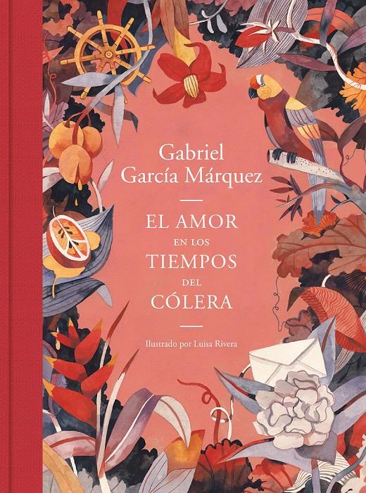 AMOR EN LOS TIEMPOS DEL CÓLERA (EDICIÓN ILUSTRADA), EL | 9788439735427 | GARCÍA MÁRQUEZ, GABRIEL/RIVERA, LUISA