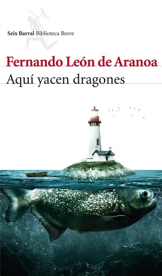 AQUÍ YACEN DRAGONES | 9788432214769 | LEÓN DE ARANOA, FERNANDO