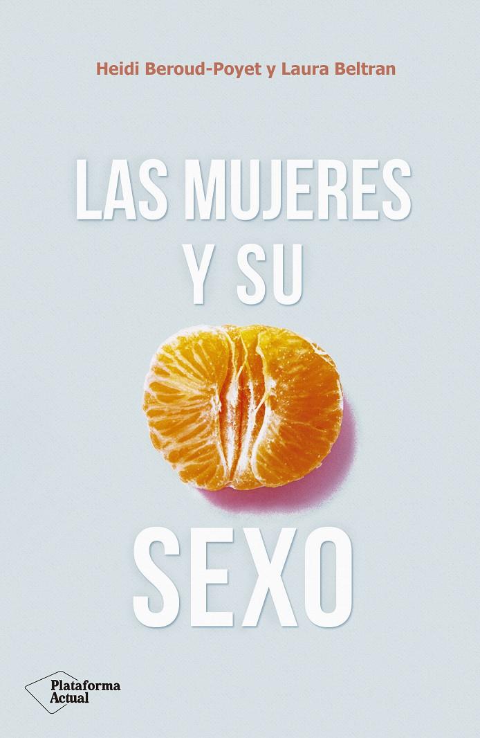 MUJERES Y SU SEXO, LAS | 9788417376703 | BEROUD-POYET, HEIDI/BELTRAN, LAURA