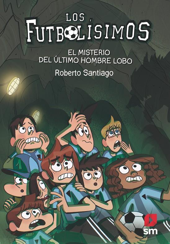 FUTBOLISIMOS 16 EL MISTERIO DEL ULTIMO HOMBRE LOBO | 9788413181233 | SANTIAGO, ROBERTO