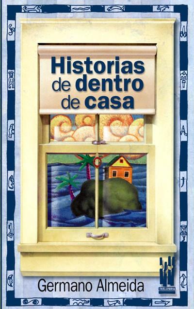 HISTORIAS DE DENTRO DE CASA | 9788481362947 | ALMEIDA DA CRUZ, GERMANO