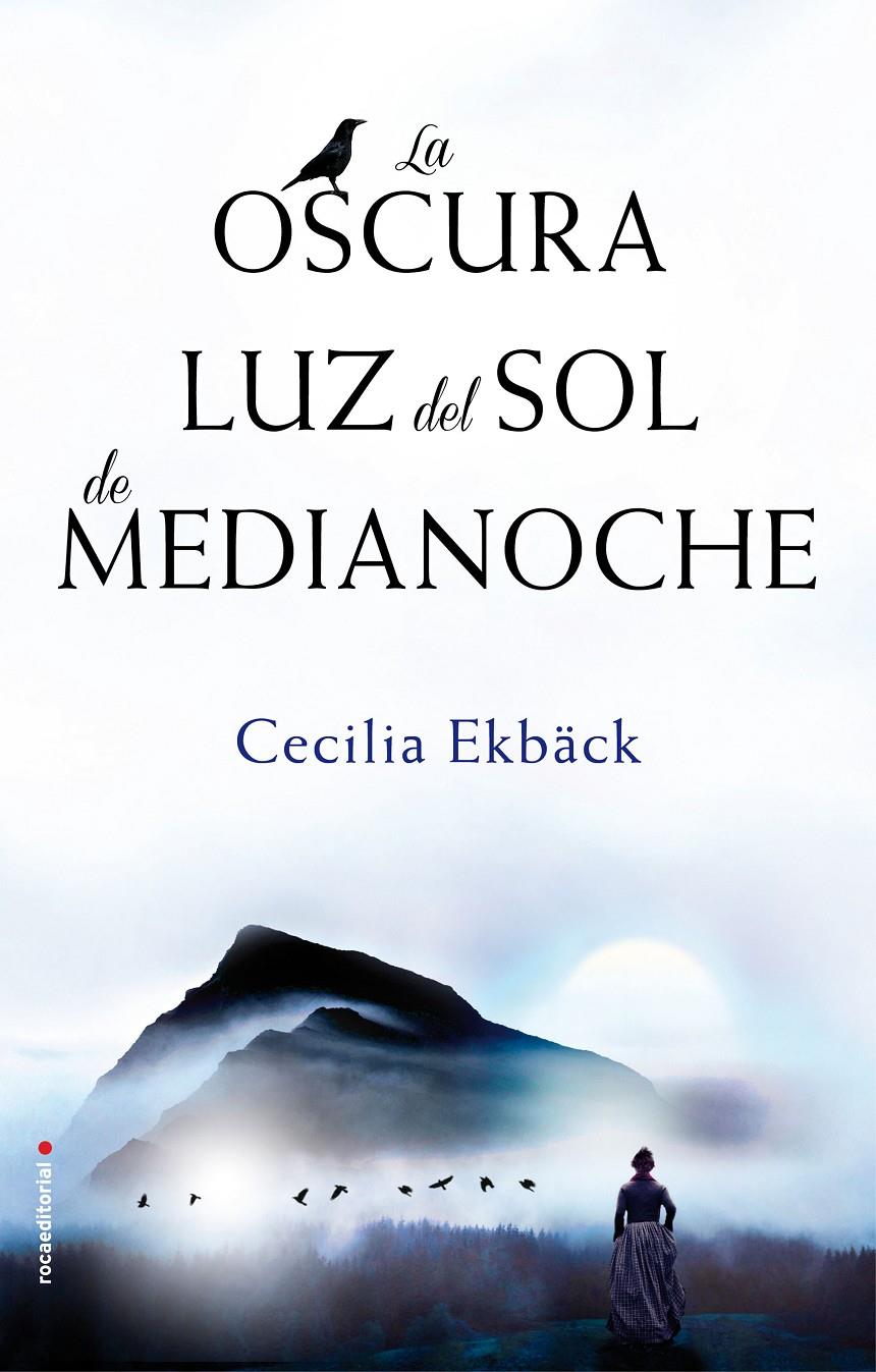 OSCURA LUZ DEL SOL DE MEDIANOCHE, LA | 9788416700622 | EKBÄCK, CECILIA