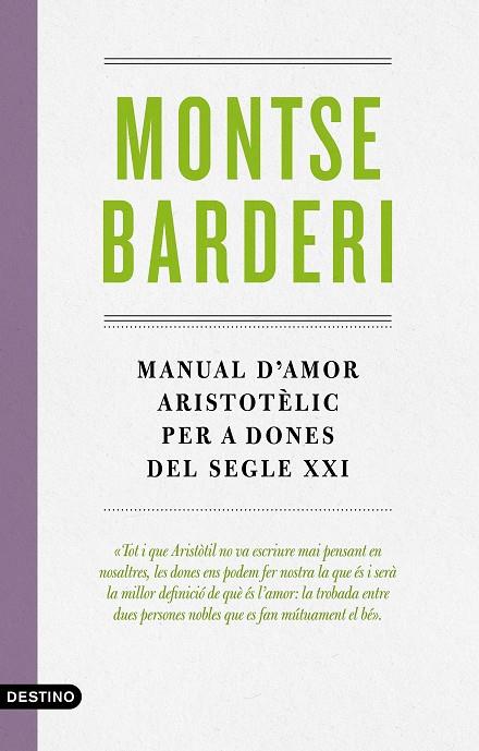 MANUAL D'AMOR ARISTOTÈLIC PER A DONES DEL SEGLE XXI | 9788497102988 | BARDERI, MONTSE